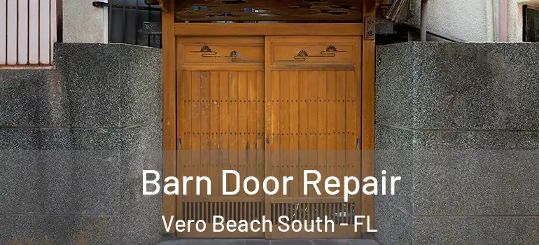 Barn Door Repair Vero Beach South - FL