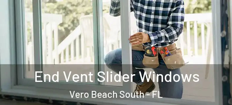End Vent Slider Windows Vero Beach South - FL