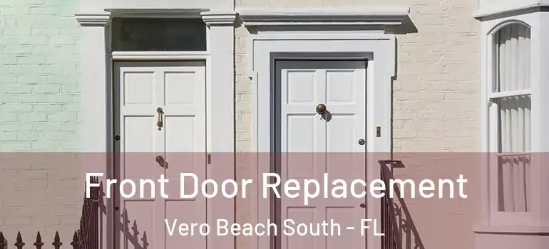 Front Door Replacement Vero Beach South - FL