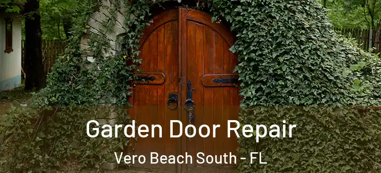Garden Door Repair Vero Beach South - FL