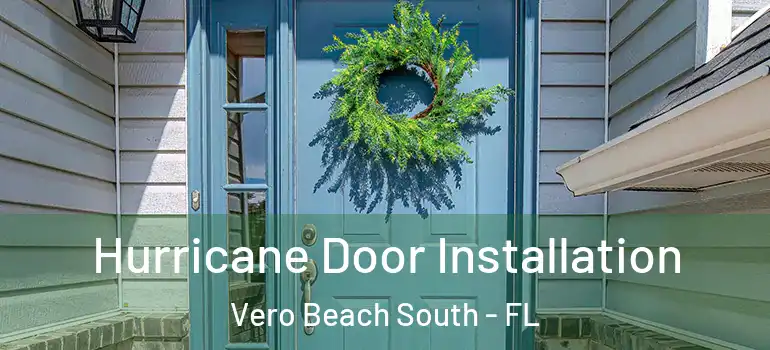 Hurricane Door Installation Vero Beach South - FL