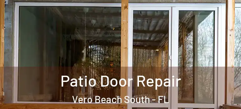 Patio Door Repair Vero Beach South - FL