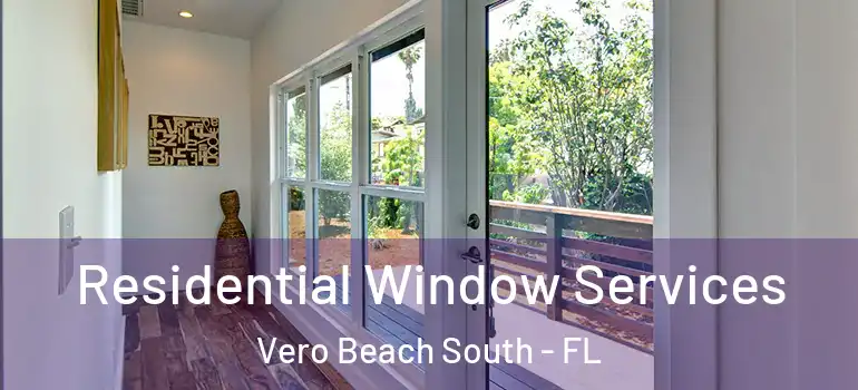 Residential Window Services Vero Beach South - FL