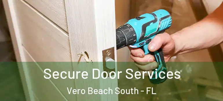 Secure Door Services Vero Beach South - FL