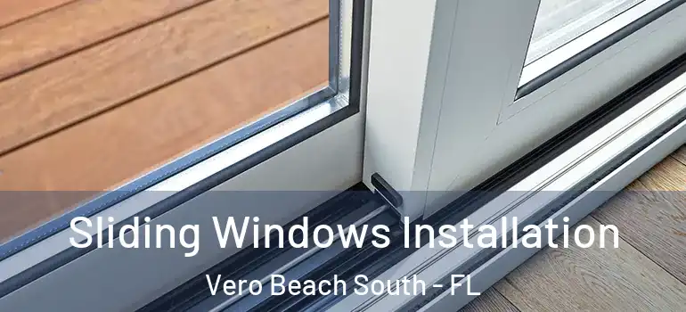 Sliding Windows Installation Vero Beach South - FL