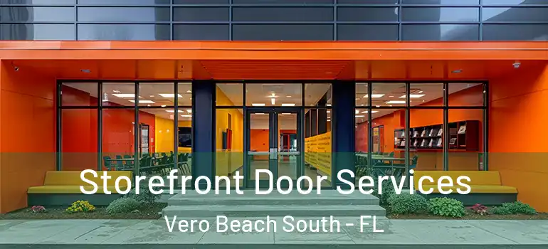 Storefront Door Services Vero Beach South - FL