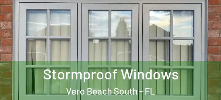 Stormproof Windows Vero Beach South - FL