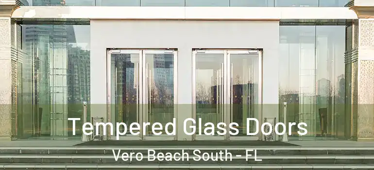 Tempered Glass Doors Vero Beach South - FL