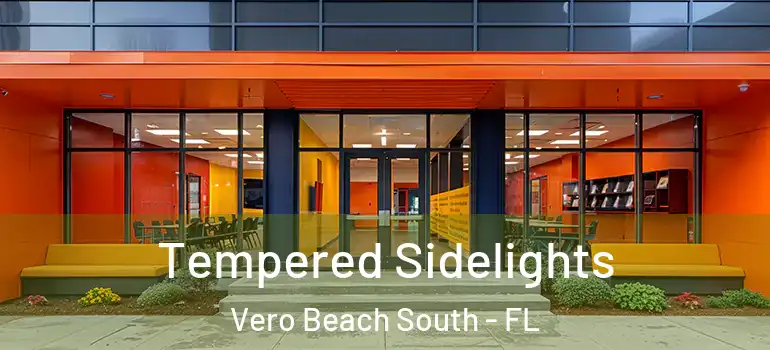Tempered Sidelights Vero Beach South - FL