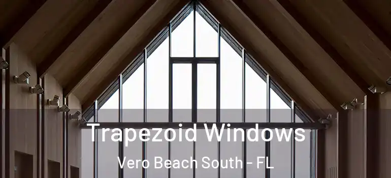 Trapezoid Windows Vero Beach South - FL