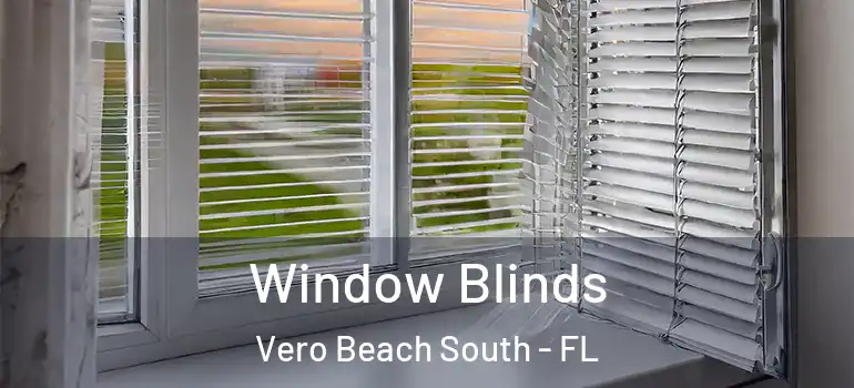 Window Blinds Vero Beach South - FL